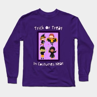 Spooky Squad: 'Trick or Treat In Costumes Neat' Tee Long Sleeve T-Shirt